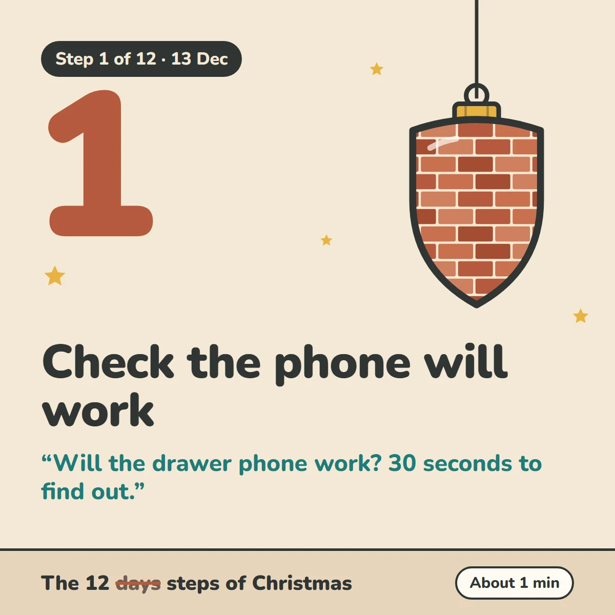 Step 1 of 12, 13 Dec: Check the phone will work. Will the drawer phone work? 30 seconds to find out. The 12 steps of Christmas, about 1 min.