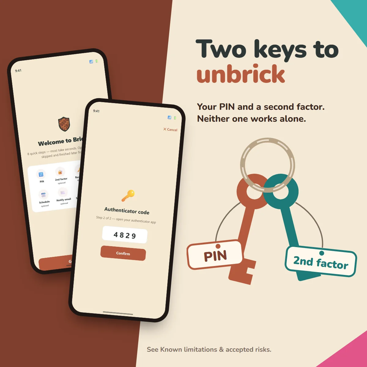 Two keys on a key ring, one tagged PIN and one tagged 2nd factor, beside Brickify's welcome screen and its authenticator code screen. Text: Two keys to unbrick. Your PIN and a second factor. Neither one works alone.